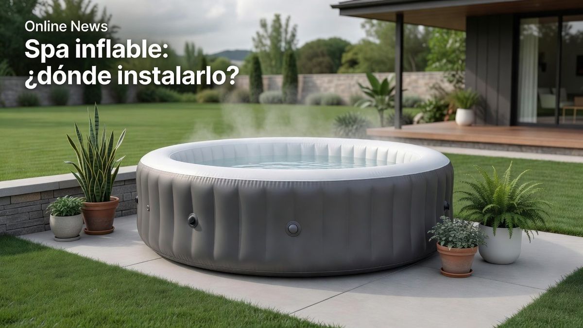 Spa inflable: ¿dónde instalarlo?