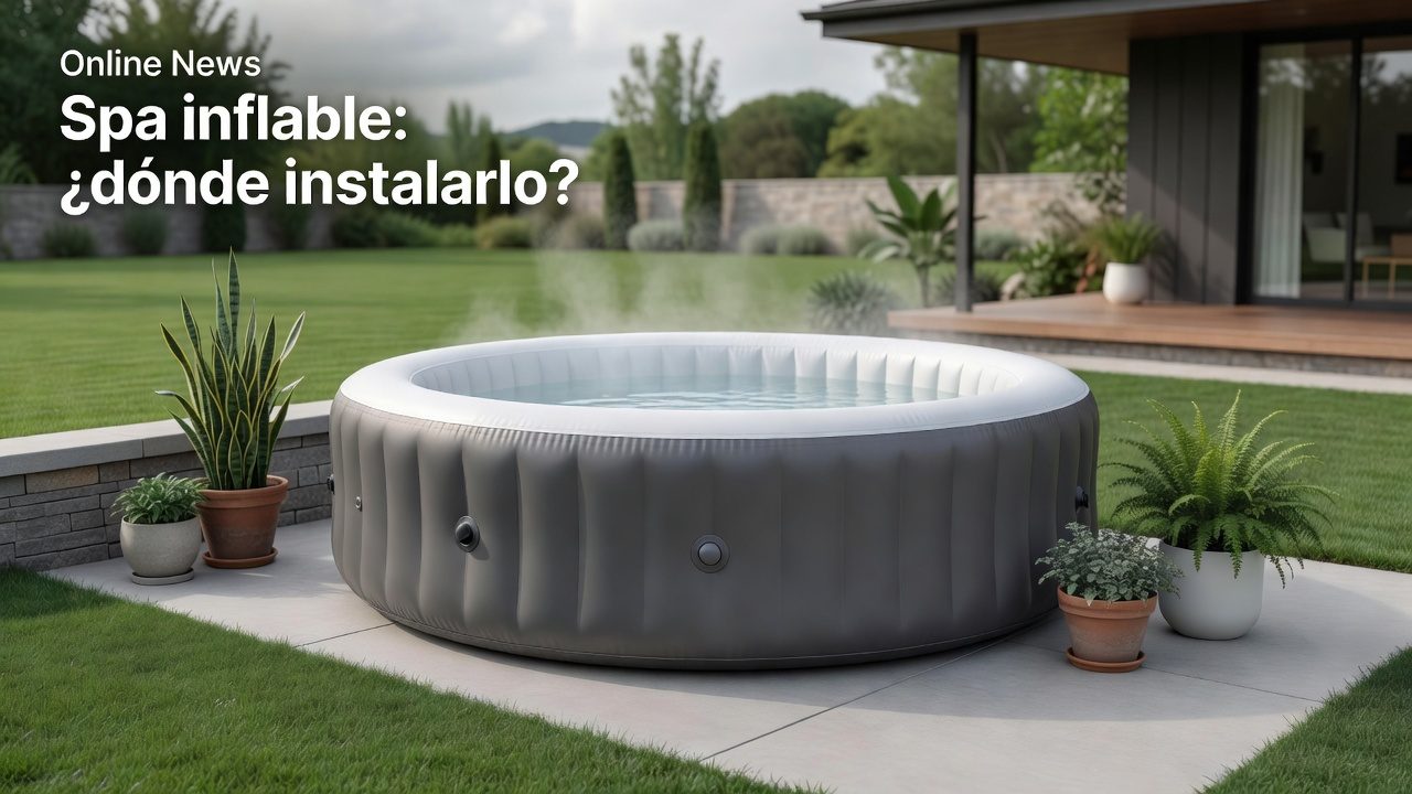 Spa inflable: ¿dónde instalarlo?